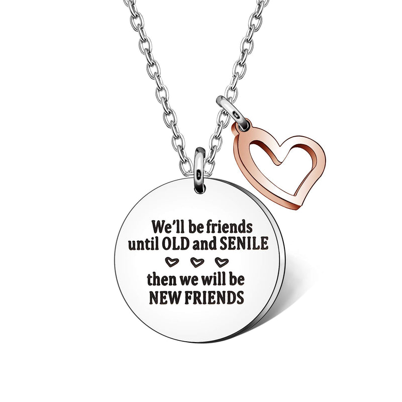 [Australia] - Best Friends Necklace Jewellery for Women"We'll Be Friends Until Old and Senile,Then We Will Be New Friends" 