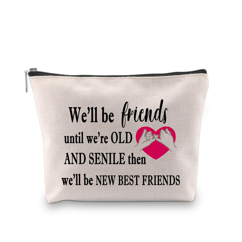 [Australia] - MYSOMY Best Friend Makeup Bag Portable Cosmetic Bag¬†Portable Travel Bag for Toiletries Friendship Gifts for Best Friends We'll be Friends Until We're Old and Senile (Makeup Bag) 