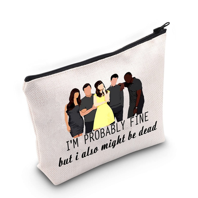 [Australia] - LEVLO New Girl Cosmetic Bag New Girl TV Series Fans Gift I'm Probably Fine But I Also Might Be Dead Make up Zipper Pouch Bag New Girl Merchandise, I'm Probably Fine, 